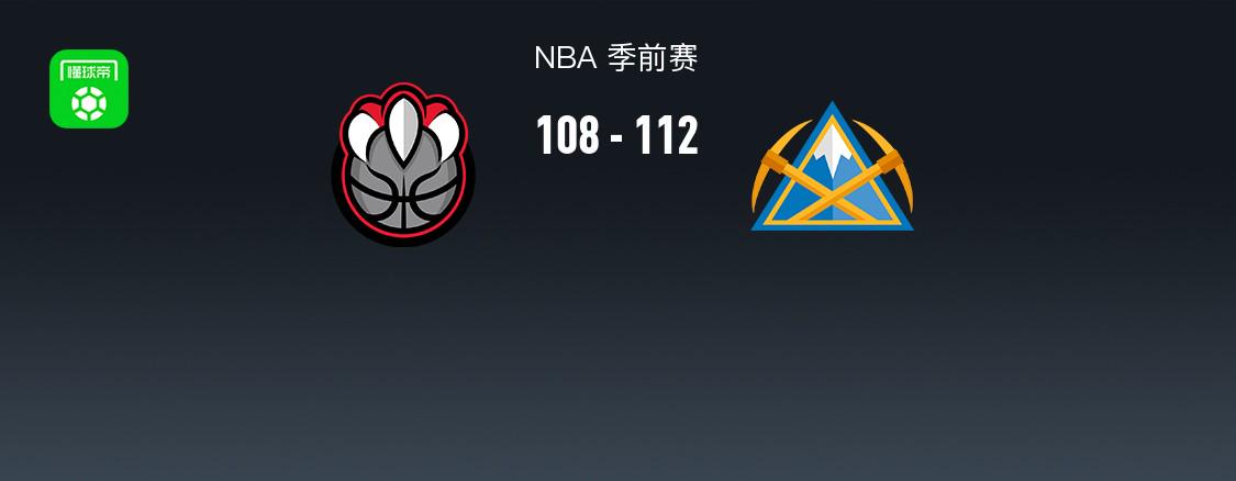 NBA战报：掘金112-108猛龙，英格拉姆19分